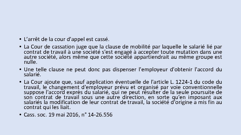  • L’arrêt de la cour d'appel est cassé. • La Cour de cassation