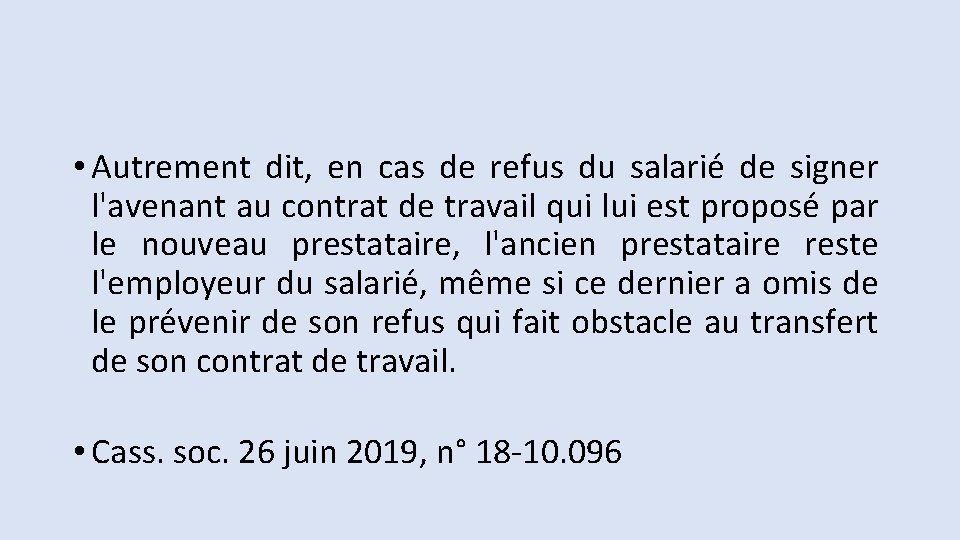  • Autrement dit, en cas de refus du salarié de signer l'avenant au