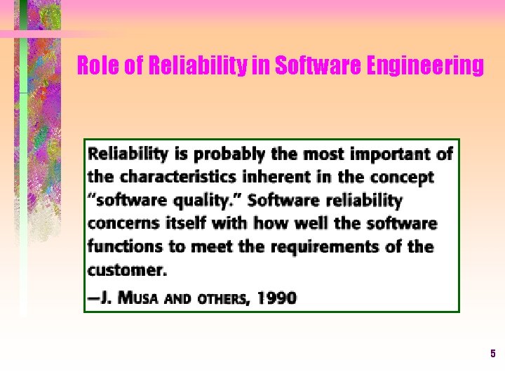Role of Reliability in Software Engineering 5 