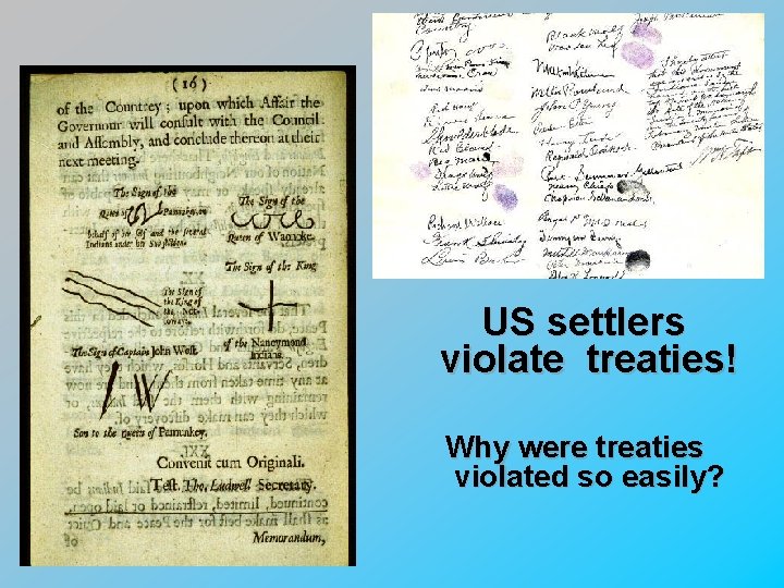 US settlers violate treaties! Why were treaties violated so easily? 