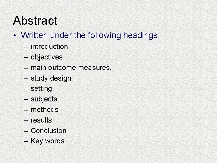 Abstract • Written under the following headings: – – – – – introduction objectives