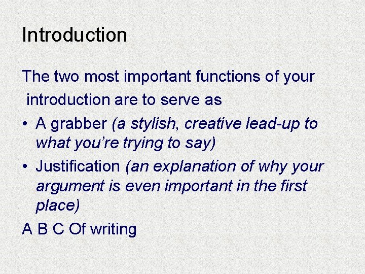 Introduction The two most important functions of your introduction are to serve as •
