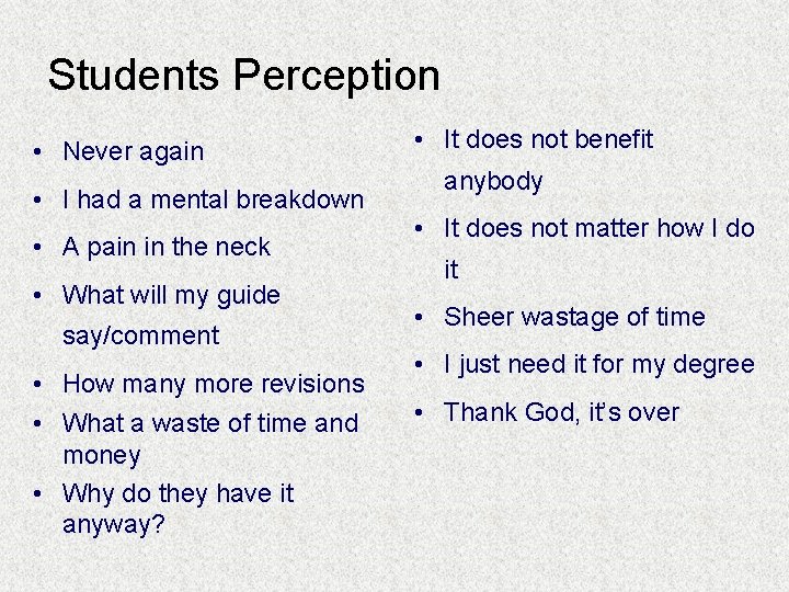 Students Perception • Never again • I had a mental breakdown • A pain