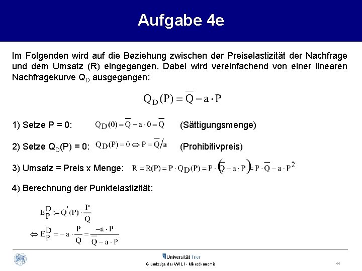 Aufgabe 4 e Im Folgenden wird auf die Beziehung zwischen der Preiselastizität der Nachfrage