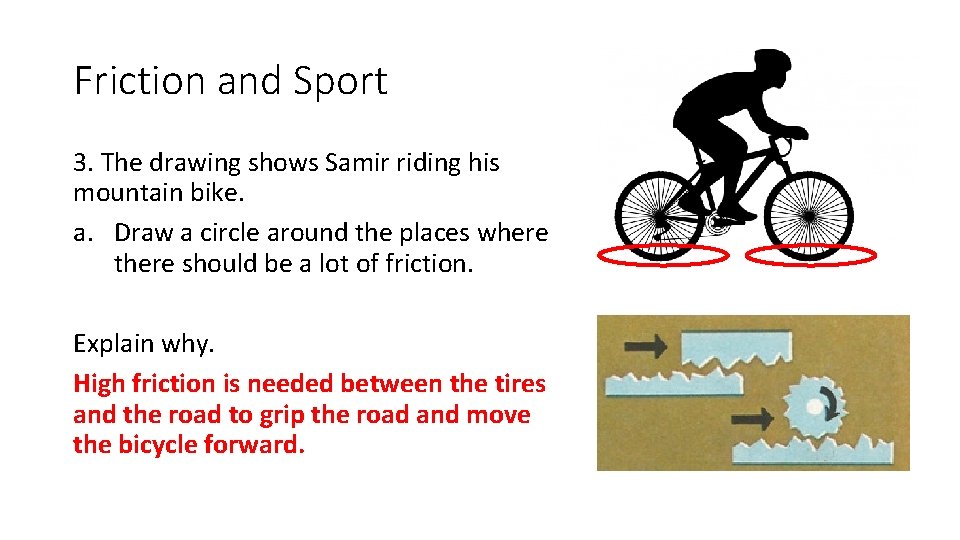 Friction and Sport 3. The drawing shows Samir riding his mountain bike. a. Draw