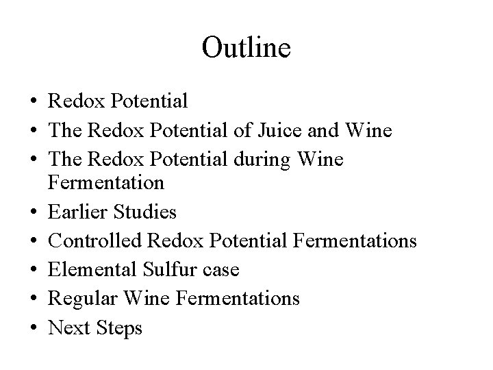Outline • Redox Potential • The Redox Potential of Juice and Wine • The