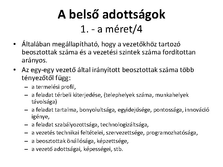 A belső adottságok 1. - a méret/4 • Általában megállapítható, hogy a vezetőkhöz tartozó