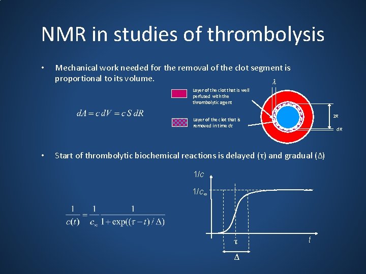NMR in studies of thrombolysis • Mechanical work needed for the removal of the