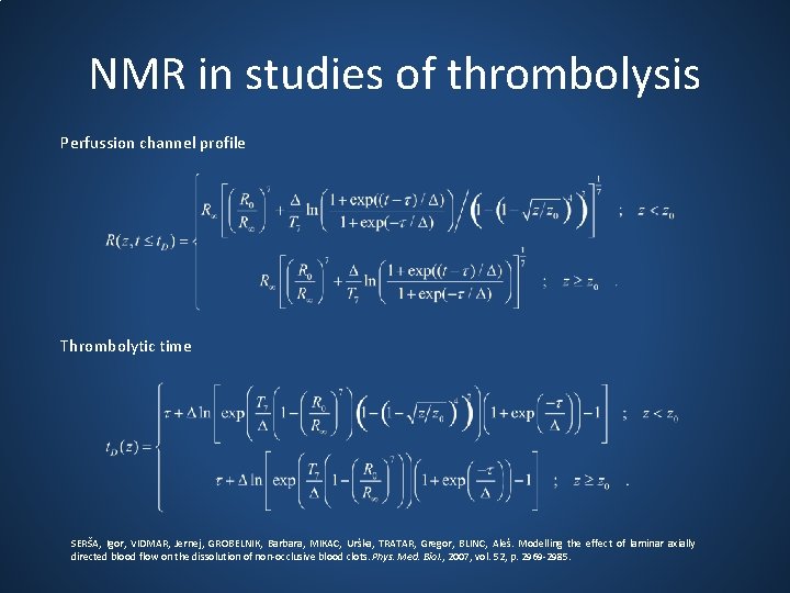 NMR in studies of thrombolysis Perfussion channel profile Thrombolytic time SERŠA, Igor, VIDMAR, Jernej,