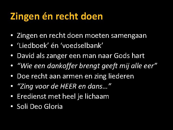 Zingen én recht doen • • Zingen en recht doen moeten samengaan ‘Liedboek’ én