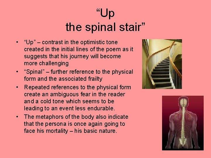 “Up the spinal stair” • “Up” – contrast in the optimistic tone created in “Up the spinal stair” • “Up” – contrast in the optimistic tone created in