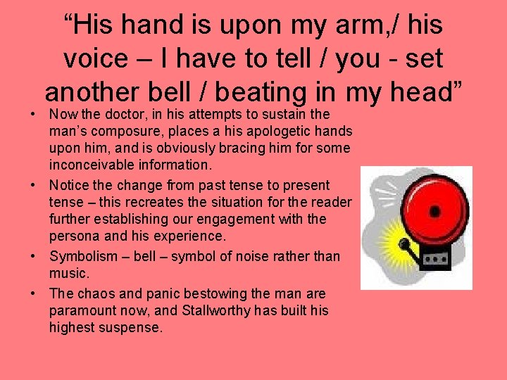 “His hand is upon my arm, / his voice – I have to tell “His hand is upon my arm, / his voice – I have to tell