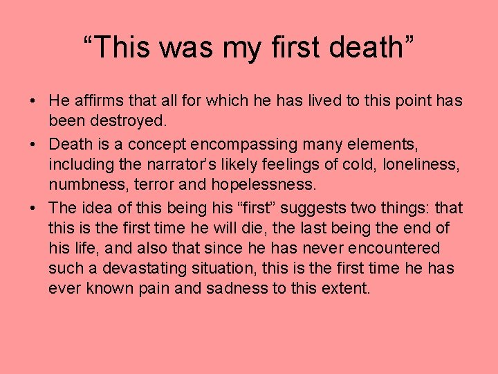 “This was my first death” • He affirms that all for which he has “This was my first death” • He affirms that all for which he has