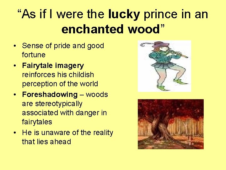 “As if I were the lucky prince in an enchanted wood” • Sense of “As if I were the lucky prince in an enchanted wood” • Sense of