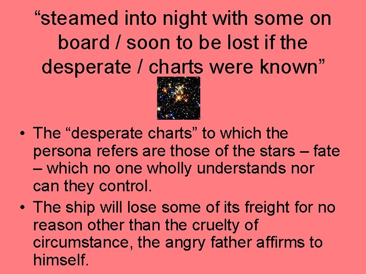 “steamed into night with some on board / soon to be lost if the “steamed into night with some on board / soon to be lost if the