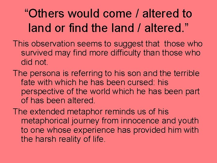 “Others would come / altered to land or find the land / altered. ” “Others would come / altered to land or find the land / altered. ”