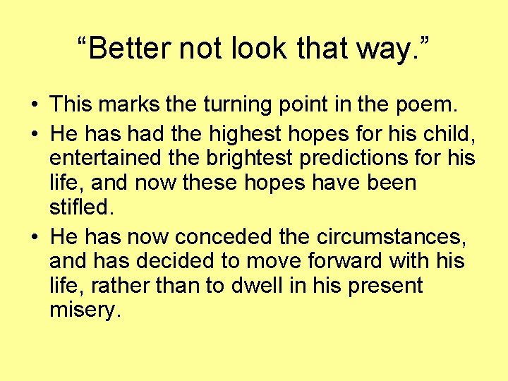 “Better not look that way. ” • This marks the turning point in the “Better not look that way. ” • This marks the turning point in the