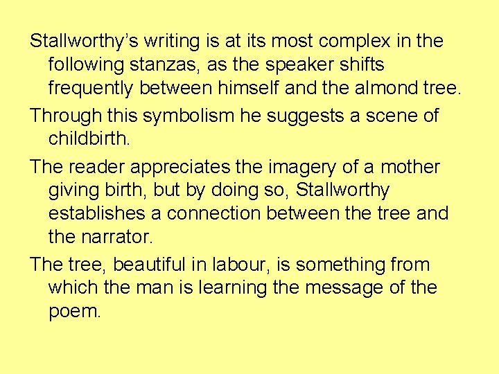 Stallworthy’s writing is at its most complex in the following stanzas, as the speaker Stallworthy’s writing is at its most complex in the following stanzas, as the speaker