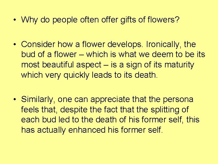 • Why do people often offer gifts of flowers? • Consider how a • Why do people often offer gifts of flowers? • Consider how a