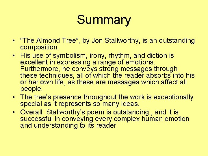 Summary • “The Almond Tree”, by Jon Stallworthy, is an outstanding composition. • His Summary • “The Almond Tree”, by Jon Stallworthy, is an outstanding composition. • His