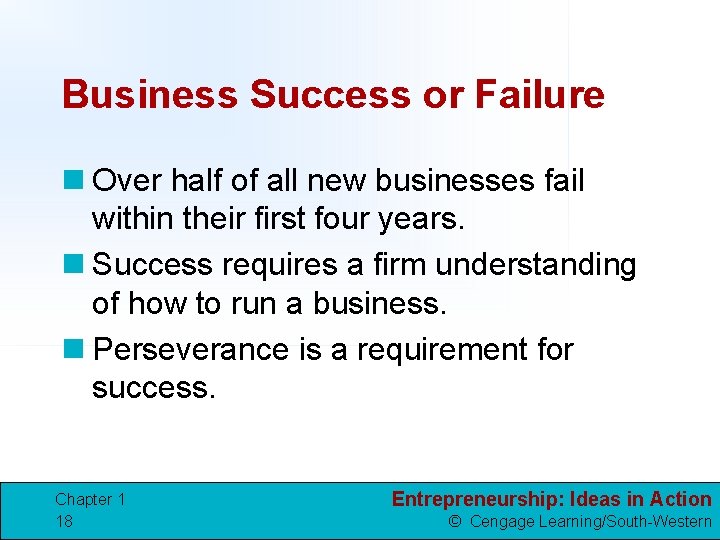 Business Success or Failure n Over half of all new businesses fail within their