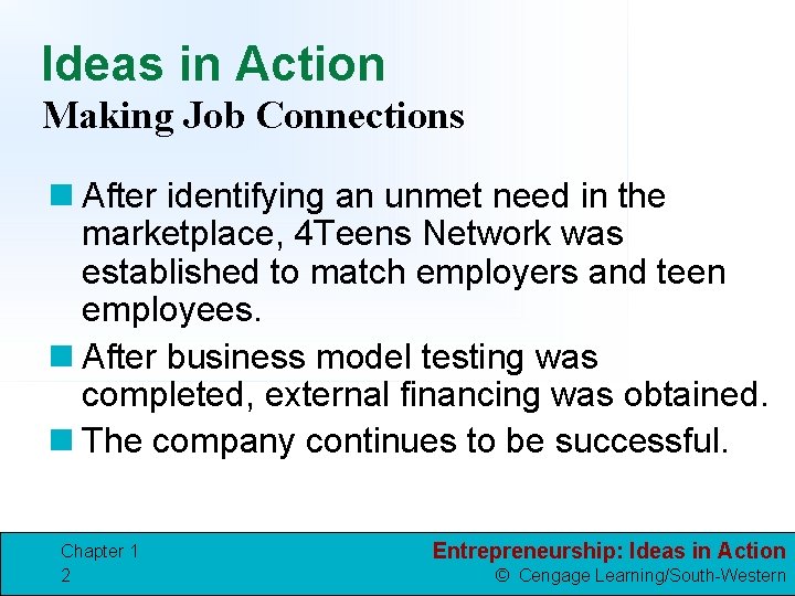 Ideas in Action Making Job Connections n After identifying an unmet need in the