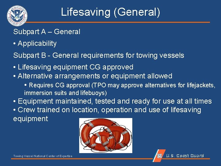 Lifesaving (General) Subpart A – General • Applicability Subpart B - General requirements for