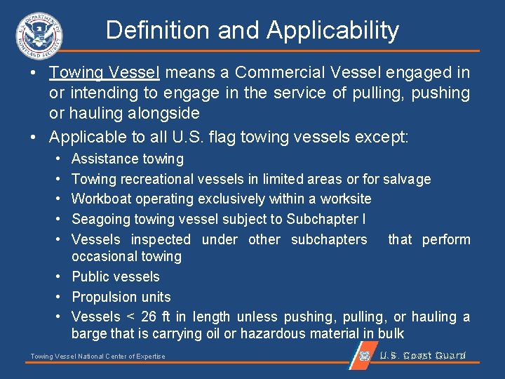 Definition and Applicability • Towing Vessel means a Commercial Vessel engaged in or intending