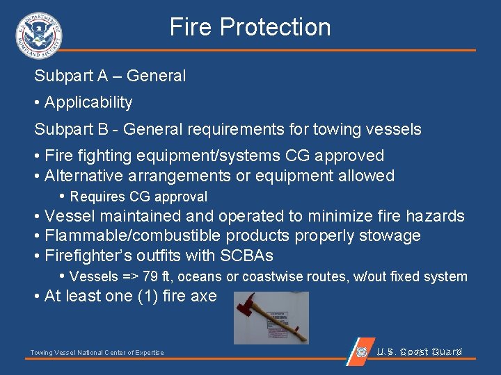 Fire Protection Subpart A – General • Applicability Subpart B - General requirements for