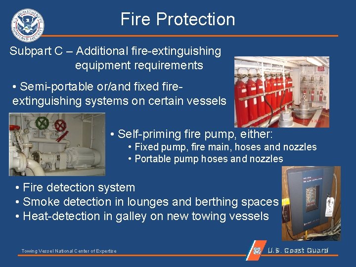 Fire Protection Subpart C – Additional fire-extinguishing equipment requirements • Semi-portable or/and fixed fire-