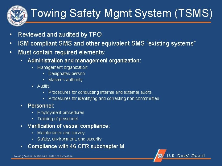  Towing Safety Mgmt System (TSMS) • Reviewed and audited by TPO • ISM