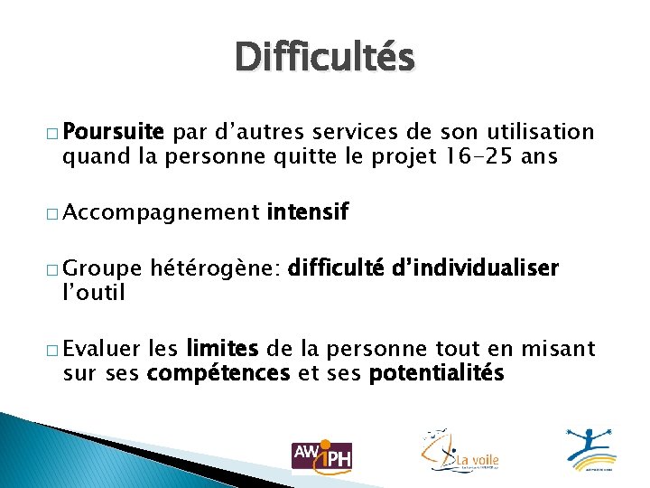 Difficultés � Poursuite par d’autres services de son utilisation quand la personne quitte le