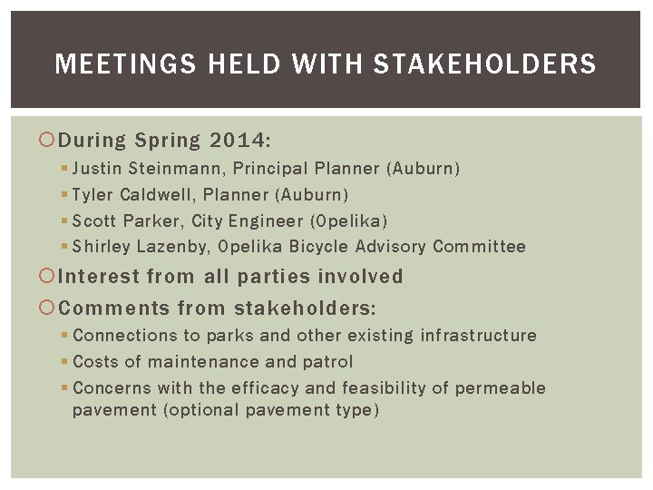MEETINGS HELD WITH STAKEHOLDERS During Spring 2014: § Justin Steinmann, Principal Planner (Auburn) §