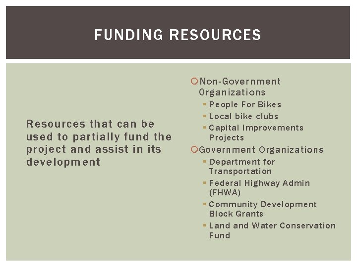 FUNDING RESOURCES Non-Government Organizations Resources that can be used to partially fund the project