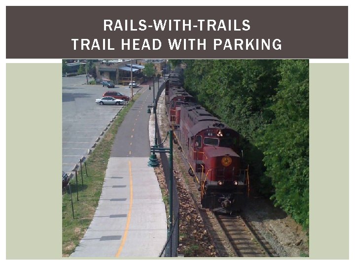 RAILS-WITH-TRAILS TRAIL HEAD WITH PARKING 