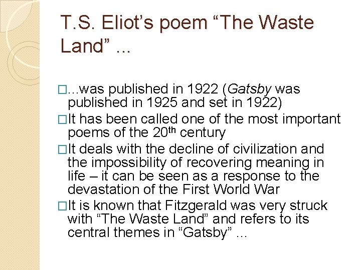 T. S. Eliot’s poem “The Waste Land”. . . �. . . was published