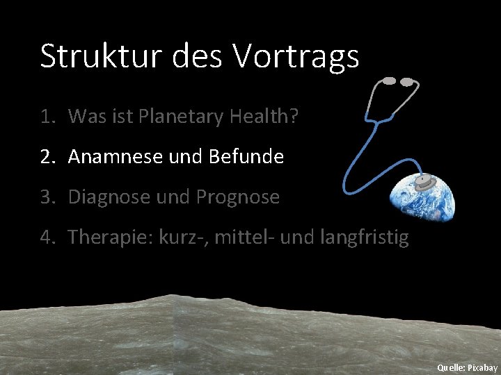 Struktur des Vortrags 1. Was ist Planetary Health? 2. Anamnese und Befunde 3. Diagnose