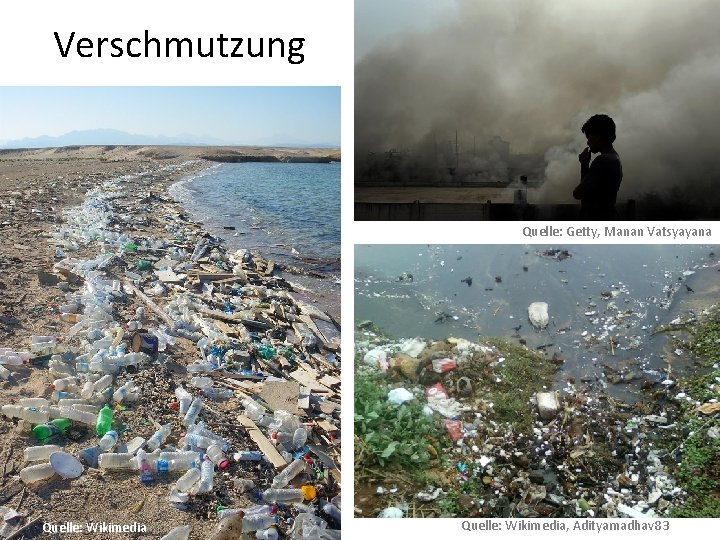 Verschmutzung Quelle: Getty, Manan Vatsyayana Quelle: Wikimedia, Adityamadhav 83 