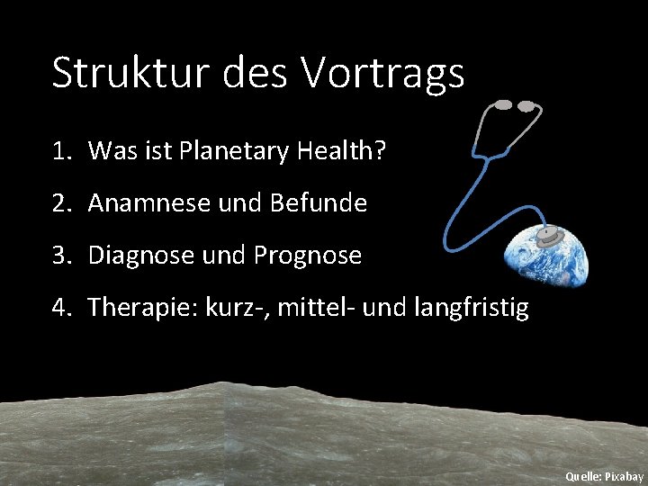 Struktur des Vortrags 1. Was ist Planetary Health? 2. Anamnese und Befunde 3. Diagnose