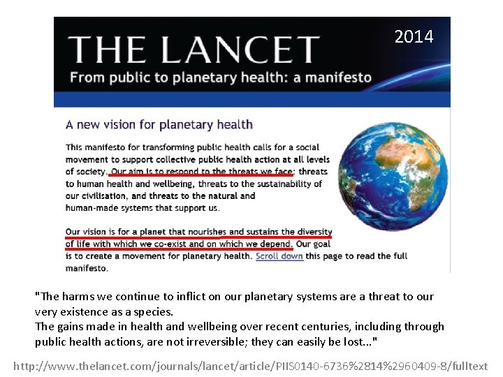 2014 "The harms we continue to inflict on our planetary systems are a threat