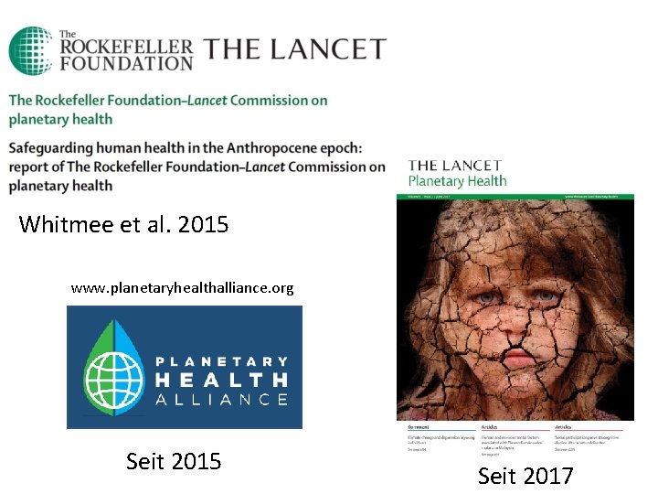 Whitmee et al. 2015 www. planetaryhealthalliance. org Seit 2015 Seit 2017 