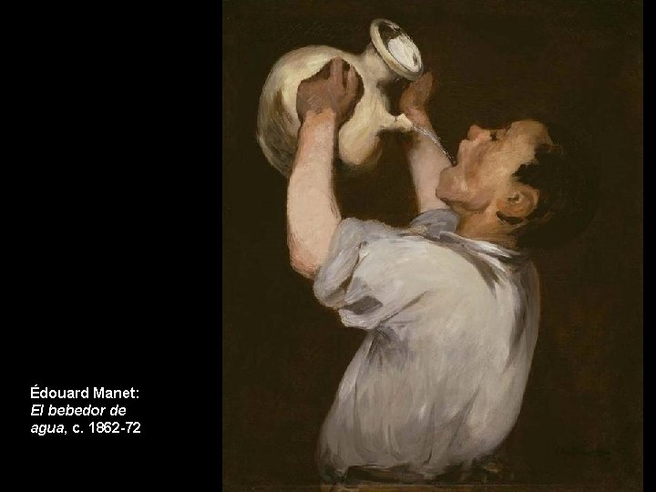 Édouard Manet: El bebedor de agua, c. 1862 -72 