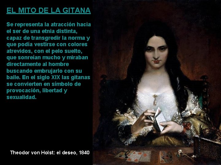 EL MITO DE LA GITANA Se representa la atracción hacia el ser de una