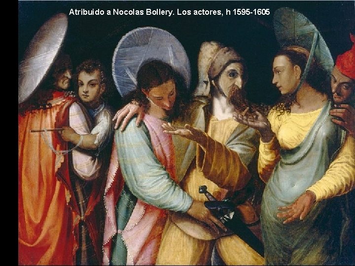 Atribuido a Nocolas Bollery. Los actores, h 1595 -1605 