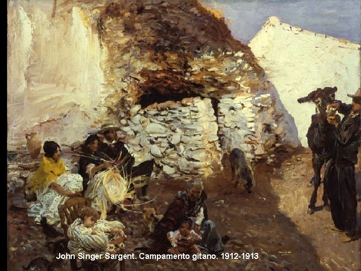 John Singer Sargent. Campamento gitano. 1912 -1913 