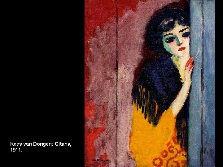 Kees van Dongen: Gitana, 1911. 