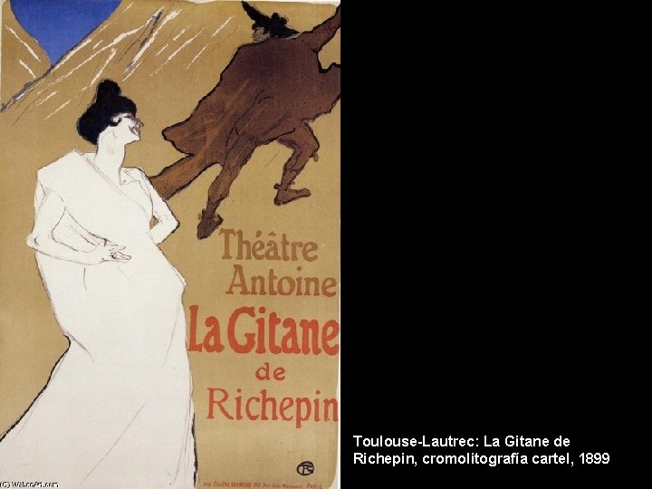 Toulouse-Lautrec: La Gitane de Richepin, cromolitografía cartel, 1899 