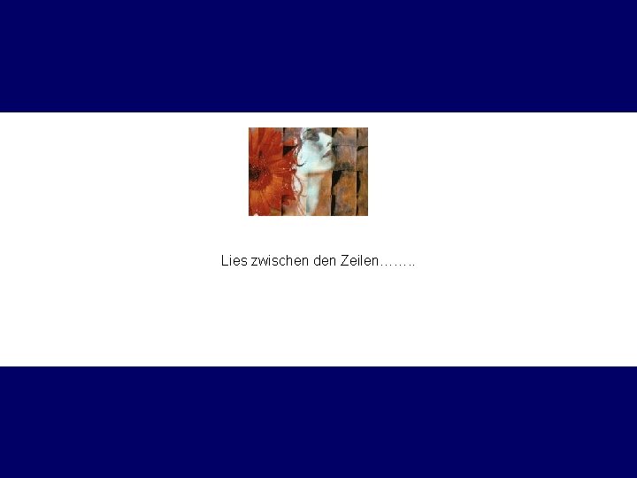 Lies zwischen den Zeilen……. . 
