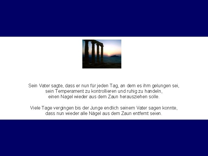Sein Vater sagte, dass er nun für jeden Tag, an dem es ihm gelungen