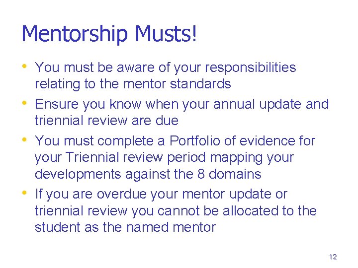 Mentorship Musts! • You must be aware of your responsibilities • • • relating